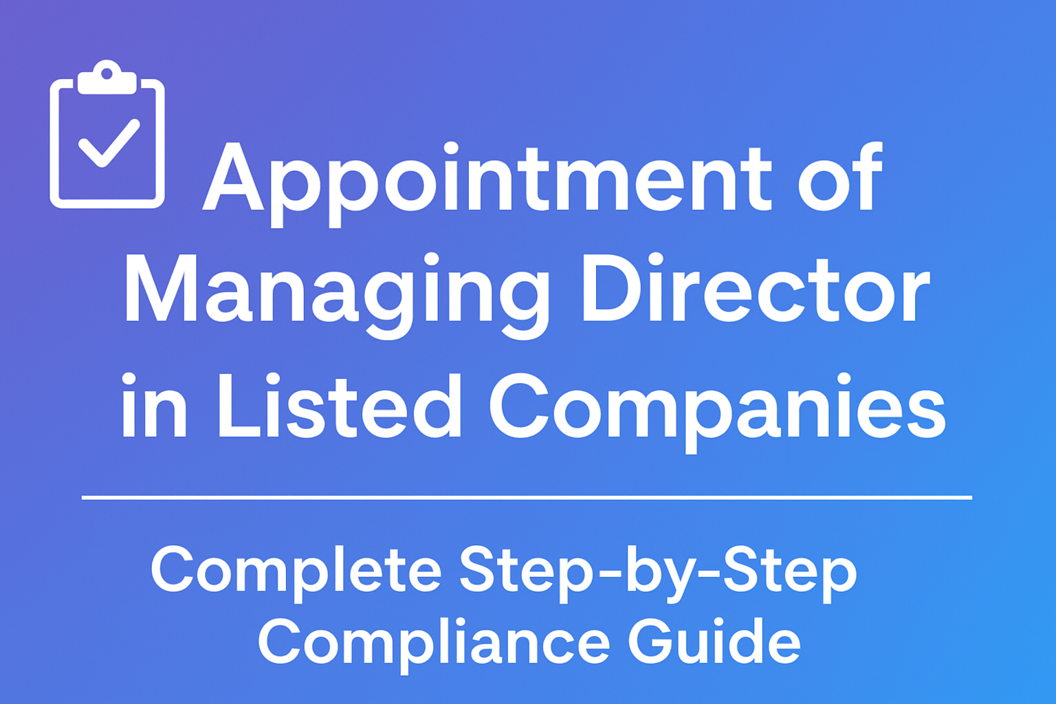 Thumbnail showing the title 'Appointment of Managing Director in Listed Companies' with a checklist icon on a blue gradient background.